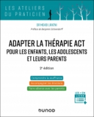 Adapter la thérapie ACT pour les enfants, les adolescents et leurs parents