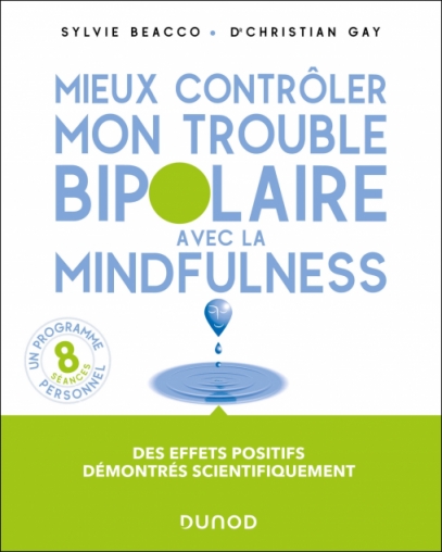 Mieux contrôler mon trouble bipolaire avec la mindfulness