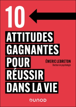 10 attitudes gagnantes pour réussir dans la vie