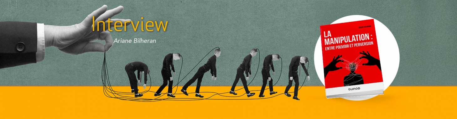 Les mécanismes à l'œuvre dans la manipulation - Ariane Biheran