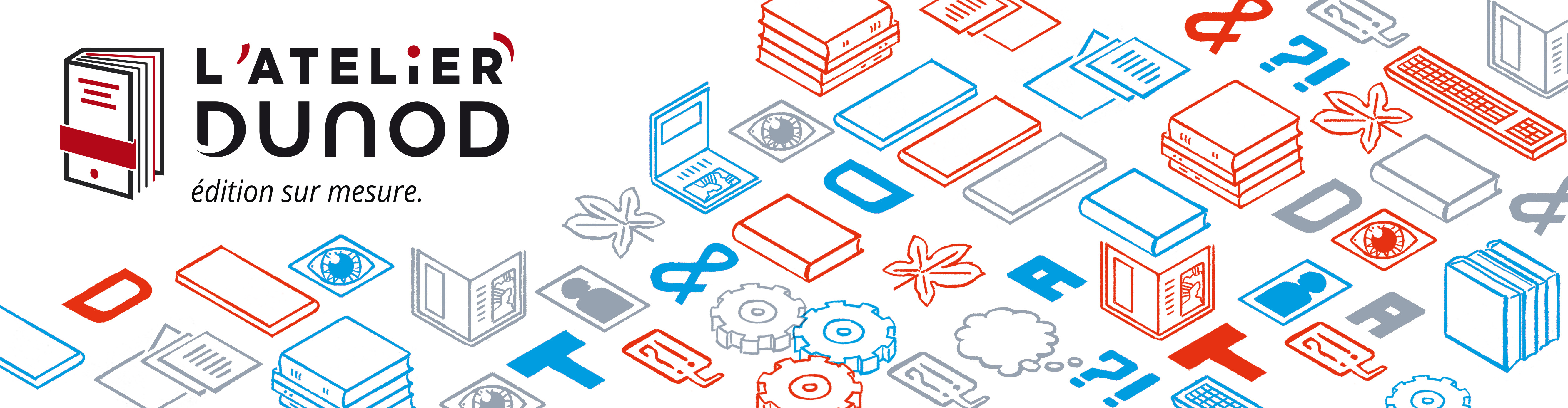 Atelier Dunod : édition de livres sur-mesure