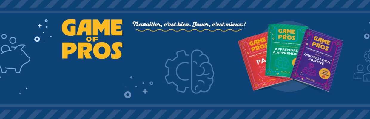Collection "Game of Pros" : Travailler c’est bien, jouer c’est mieux !