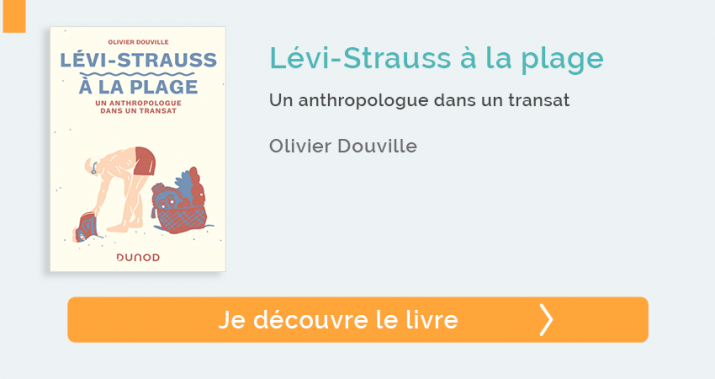 Lévi-Strauss à la plage - Un anthropologue dans un transat